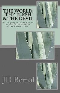 Jd Bernal - The World, the Flesh & the Devil: An Enquiry Into the Future of the Three Enemies of the Rational Soul, Häftad. Tillgänglighet: Lägg i varukorg