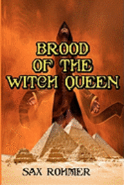 Timeless Classic Books, Sax Rohmer - Brood of the Witch Queen: Often Called The Scariest Book Ever Written (Timeless Classic Books), Häftad