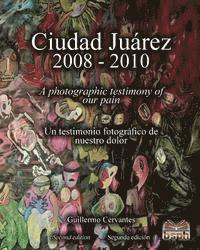 Guillermo Cervantes - Ciudad Juárez 2008 - 2010: A photographic testimony of our pain, Häftad. Tillgänglighet: Lägg i varukorg