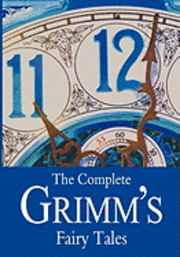 Jacob Grimm, Wilhelm Grimm - The Complete Grimm's Fairy Tales, Häftad