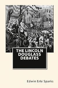 Edwin Erle Sparks - The Lincoln Douglass Debates, Häftad. Tillgänglighet: Lägg i varukorg