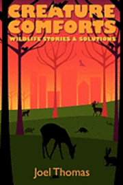 Joel Thomas - Creature Comforts: Wildlife Stories & Solutions, Häftad. Tillgänglighet: Lägg i varukorg