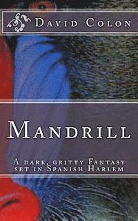 David Colon - Mandrill: A dark, gritty fantasy set in Spanish Harlem, Häftad