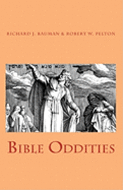 Robert W. Pelton, Richard J. Bauman - Bible Oddities, Häftad. Tillgänglighet: Lägg i varukorg