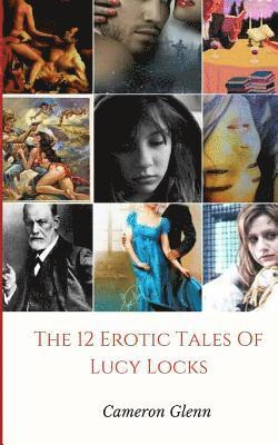 Cameron Glenn - The 12 erotic tales of Lucy Locks, Häftad. Tillgänglighet: Lägg i varukorg