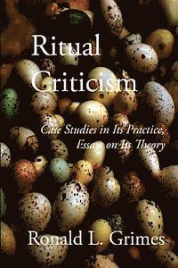Ronald L. Grimes - Ritual Criticism: Case Studies in Its Practice, Essays on Its Theory, Häftad. Tillgänglighet: Lägg i varukorg