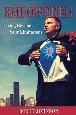 Scott Johnson - Empowered: Living Beyond Limitations, Häftad