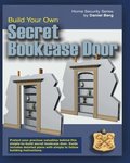 Build Your Own Secret Bookcase Door: Complete guide with plans for building a secret hidden bookcase door.