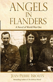 Jean-Pierre Isbouts - Angels in Flanders: A Novel of World War I, Häftad. Tillgänglighet: Lägg i varukorg