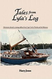 Harry Jones - Tales from Lyla's Log: Adventures aboard a cruising sailboat from Cape Cod to Florida and the Bahamas, Häftad. Tillgänglighet: Lägg i varukorg