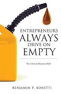 Benjamin P Bonetti - Entrepreneurs Always Drive on Empty, Häftad. Tillgänglighet: Lägg i varukorg