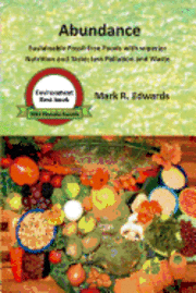Mark R. Edwards - Abundance: Sustainable Fossil-free Foods with superior Nutrition and Taste; less Pollution and Waste, Häftad. Tillgänglighet: Lägg i varukorg