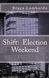 Bruce Lombardo - Shift: : Election Weekend, Häftad. Tillgänglighet: Lägg i varukorg
