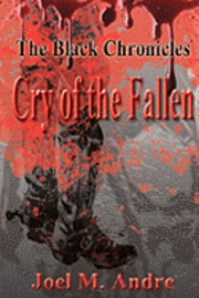 Joel M. Andre, Michael Rogers - The Black Chronicles: Cry of the Fallen, Häftad. Tillgänglighet: Lägg i varukorg