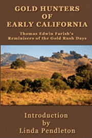 Thomas Edwin Farish, Linda Pendleton - Gold Hunters of Early California: Thomas Edwin Farish's Reminisces of the Gold Rush Days, Häftad. Tillgänglighet: Lägg i varukorg