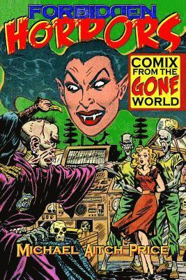 Michael Aitch Price - Forbidden Horrors: Comics from the Gone World, Häftad