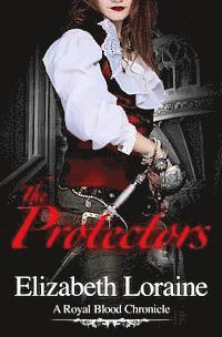 Elizabeth Loraine - The Protectors: A Royal Blood Chronicle, Häftad. Tillgänglighet: Lägg i varukorg