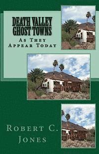 Robert C. Jones - Death Valley Ghost Towns: As They Appear Today, Häftad. Tillgänglighet: Lägg i varukorg