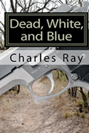 Charles Ray - Dead, White, and Blue, Häftad. Tillgänglighet: Lägg i varukorg