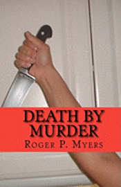 Roger P. Myers - Death By Murder: Final Curtain, Häftad. Tillgänglighet: Lägg i varukorg
