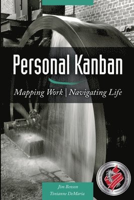 Tonianne DeMaria, Jim Benson - Personal Kanban: Mapping Work Navigating Life, Häftad. Tillgänglighet: Lägg i varukorg