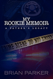 Brian Parker - My Rookie Memoir: a father's legacy, Häftad