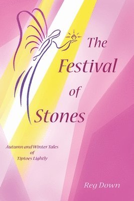 Reg Down - The Festival of Stones: Autumn and Winter Tales of Tiptoes Lightly, Häftad. Tillgänglighet: Lägg i varukorg