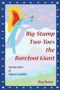 Reg Down - Big-Stamp Two-Toes the Barefoot Giant: Spring Tales of Tiptoes Lightly, Häftad. Tillgänglighet: Lägg i varukorg