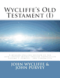 John Purvey - Wycliffe's Old Testament (I): Volume One, Häftad