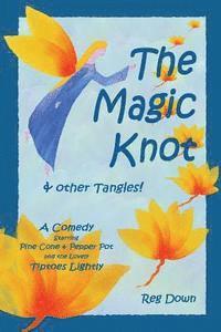 Reg Down - The Magic Knot and other tangles!: A making tale comedy starring Pine Cone and Pepper Pot and the lovely Tiptoes Lightly, Häftad. Tillgänglighet: Lägg i varukorg