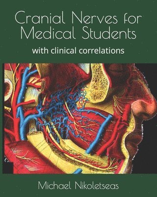 Michael M Nikoletseas - Cranial Nerves for Medical Students, Häftad. Tillgänglighet: Tillfälligt slut