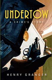 Henry Granger - Undertow: A Crime's Story, Häftad