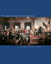 Re Organizing America, Thomas Adamo - The United States of America: State Papers: The Declaration of Independence, the Articles of Confederation, the Constitution, the Federalist Papers,, Häftad