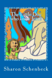 Sharon Schenbeck - The Little Dog who knew Jesus, Häftad. Tillgänglighet: Lägg i varukorg