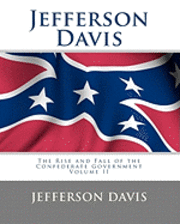 Jefferson Davis, Tom Thomas - Jefferson Davis: The Rise and Fall of the Confederate Government Volume I, Häftad
