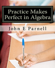 John E. Parnell - Practice Makes Perfect in Algebra, Häftad. Tillgänglighet: Lägg i varukorg