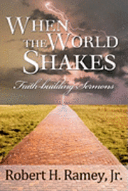 Robert H. Ramey Jr - When the World Shakes: Faith-building Sermons, Häftad. Tillgänglighet: Lägg i varukorg