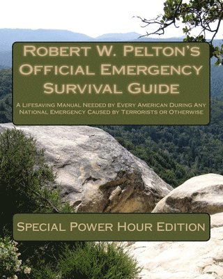 Robert W. Pelton - Robert W. Pelton's Official Emergency Survival Guide: A Handbook Needed by Every American to Combat Today''s Terrorist Threat, Häftad. Tillgänglighet: Lägg i varukorg