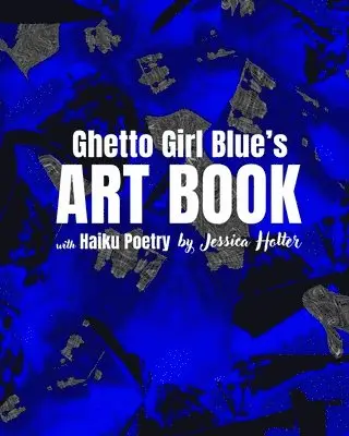 Jessica Holter - Ghetto Girl Blue's Art Book, Häftad. Tillgänglighet: Lägg i varukorg