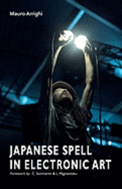 Christa Sommerer Ph. D., Dorothée King - Japanese spell in Electronic Art, Häftad. Tillgänglighet: Lägg i varukorg