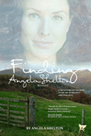 Angela Shelton - Finding Angela Shelton, recovered: a true story of triumph after abuse, neglect and violence, Häftad. Tillgänglighet: Lägg i varukorg