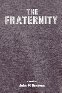 John M. Donovan - The Fraternity, Häftad. Tillgänglighet: Lägg i varukorg