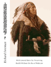 Jas W. Mahoney, Richard Foreman - The Cherokee Physician Or Indian Guide to Health, as Given by Richard Foreman, a Cherokee Doctor; Comprising a Brief View of Anatomy.: With General Ru, Häftad