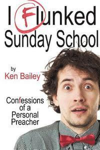 Ken Bailey - I Flunked Sunday School: The Adventures of Lloyd Boyd, personal preacher, Häftad. Tillgänglighet: Lägg i varukorg