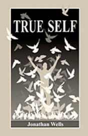 Jonathan Wells - True Self, Häftad. Tillgänglighet: Lägg i varukorg