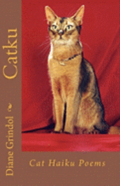 Diane Grindol - Catku: Cat Haiku Poems, Häftad. Tillgänglighet: Lägg i varukorg