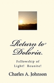 Charles a. Johnson, James Potter - Return to Doloria: Fellowship of Light! Reunite!, Häftad