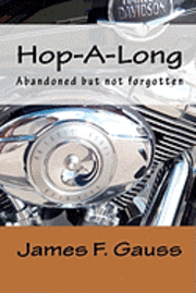 James F. Gauss - Hop-A-Long: Abandoned but not forgotten, Häftad. Tillgänglighet: Lägg i varukorg