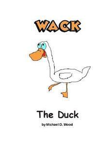 Michael D. Wood - Wack the Duck, Häftad