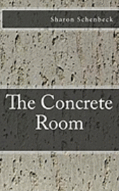 Sharon Schenbeck - The Concrete Room, Häftad. Tillgänglighet: Lägg i varukorg